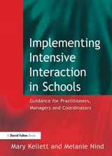 9781843120193-1843120194-Implementing Intensive Interaction in Schools: Guidance for Practitioners, Managers and Co-ordinators