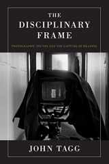 9780816642885-0816642885-The Disciplinary Frame: Photographic Truths and the Capture of Meaning