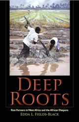 9780253016102-025301610X-Deep Roots: Rice Farmers in West Africa and the African Diaspora (Blacks in the Diaspora)