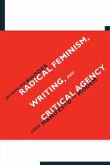 9780791462928-0791462927-Radical Feminism, Writing, And Critical Agency: From Manifesto To Modern (S U N Y Series in Feminist Criticism and Theory)