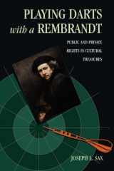 9780472087846-0472087843-Playing Darts with a Rembrandt: Public and Private Rights in Cultural Treasures