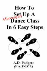 9780956158772-0956158773-How To Set Up A Successful Dance Class In 6 Easy Steps