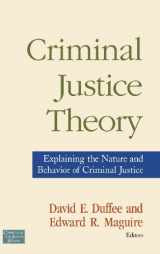 9780415954792-0415954797-Criminal Justice Theory: Explaining the Nature and Behavior of Criminal Justice (Criminology and Justice Studies)