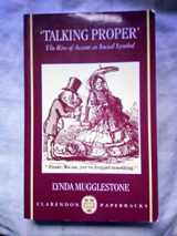 9780198239482-0198239483-"Talking Proper": The Rise of Accent as Social Symbol