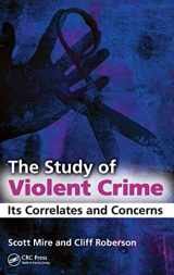 9781439807477-1439807477-The Study of Violent Crime: Its Correlates and Concerns