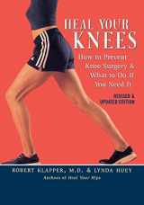 9781590771242-1590771249-Heal Your Knees: How to Prevent Knee Surgery and What to Do If You Need It