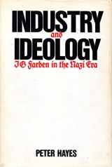 9780521329484-0521329485-Industry and Ideology: I. G. Farben in the Nazi Era