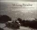 9780262194587-0262194589-Making Paradise: Art, Modernity, and the Myth of the French Riviera