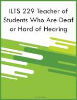 9781088074237-1088074235-ILTS 229 Teacher of Students Who Are Deaf or Hard of Hearing