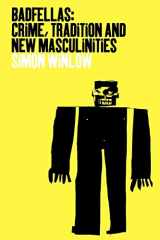 9781859734148-1859734146-Badfellas: Crime, Tradition and New Masculinities