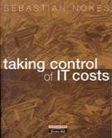 9780273649434-0273649434-Taking Control of It Costs: A Business Managers Guide