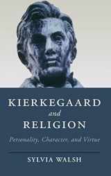 9781107180581-1107180589-Kierkegaard and Religion: Personality, Character, and Virtue (Cambridge Studies in Religion, Philosophy, and Society)
