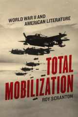 9780226637310-022663731X-Total Mobilization: World War II and American Literature