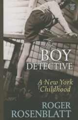 9781611739749-1611739748-The Boy Detective: A New York Childhood