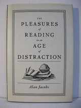 9780199747498-0199747490-The Pleasures of Reading in an Age of Distraction