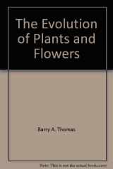 9780312272715-0312272715-The evolution of plants and flowers