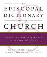 9780898692112-0898692113-An Episcopal Dictionary of the Church: A User-Friendly Reference for Episcopalians