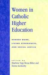 9780739105191-0739105191-Women in Catholic Higher Education: Border Work, Living Experiences, and Social Justice