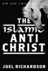 9781935071556-1935071556-The Islamic Antichrist: The Shocking Truth about the Real Nature of the Beast