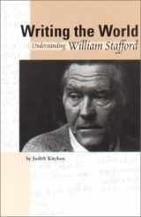 9780870714566-0870714562-Writing the World: Understanding William Stafford