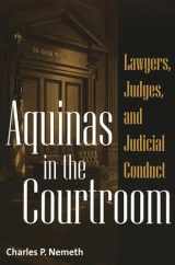 9780275972905-0275972909-Aquinas in the Courtroom: Lawyers, Judges, and Judicial Conduct