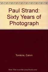9780893810825-0893810827-Paul Strand: Sixty Years of Photograph