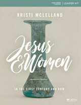 9781535992053-1535992050-Jesus and Women - Leader Kit: In the First Century and Now