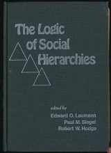 9780841040090-0841040095-The logic of social hierarchies (Markham sociology series)