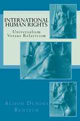 9781610271608-1610271602-International Human Rights: Universalism Versus Relativism (Classics of the Social Sciences)