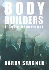 9781732380813-1732380813-Body Builders: Daily Exhortations to Stretch, Strengthen and Build Up Your Faith