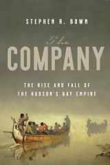 9780385694070-0385694075-The Company: The Rise and Fall of the Hudson's Bay Empire