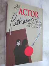 9780573699016-0573699011-An Actor Behaves: From Audition to Performance