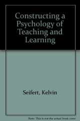 9780395965061-0395965063-Constructing a Psychology of Teaching and Learning