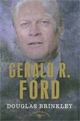 9780805069099-0805069097-Gerald R. Ford (The American Presidents Series: The 38th President, 1974-1977)