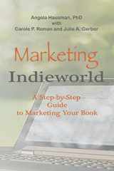 9781947188143-1947188143-Marketing Indieworld: A Step-by-Step Guide to Marketing Your Book