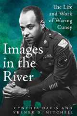 9781682831977-1682831973-Images in the River: The Life and Work of Waring Cuney (Afro-Texans)