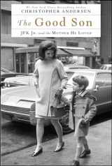 9781476775579-1476775575-The Good Son: JFK Jr. and the Mother He Loved
