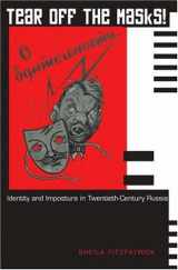 9780691113531-069111353X-Tear Off the Masks!: Identity and Imposture in Twentieth-Century Russia