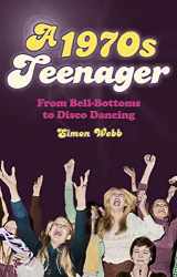 9780752488158-0752488155-A 1970s Teenager: From Bell-Bottoms to Disco Dancing