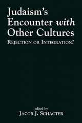 9780765759573-0765759578-Judaism's Encounter with Other Cultures: Rejection or Integration?