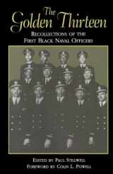 9781557507792-1557507791-The Golden Thirteen: Recollections of the First Black Naval Officers