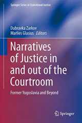 9783319040561-3319040561-Narratives of Justice In and Out of the Courtroom: Former Yugoslavia and Beyond (Springer Series in Transitional Justice, 8)