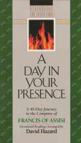 9781556612060-1556612060-A Day In Your Presence: A 40-Day Journey in the Company of Francis of Assisi