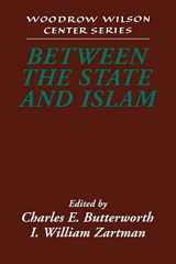 9780521789721-0521789729-Between the State and Islam (Woodrow Wilson Center Press)