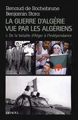 9782207111925-220711192X-La guerre d'Algérie vue par les Algériens: Le temps de la politique (De la bataille d'Alger à l'indépendance) (2)