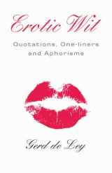9780709083542-0709083548-Erotic Wit: Quotations, One-Liners and Aphorisms