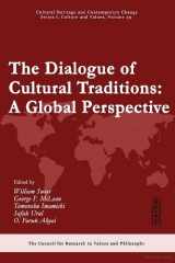 9781565182585-1565182588-The Dialogue of Cultural Traditions: Global Perspective (Cultural Heritage and Contemporary Change Series I, Culture and Values)
