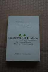 9781585425884-1585425885-The Power of Kindness: The Unexpected Benefits of Leading a Compassionate Life