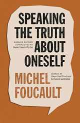 9780226826455-0226826457-Speaking the Truth about Oneself: Lectures at Victoria University, Toronto, 1982 (The Chicago Foucault Project)