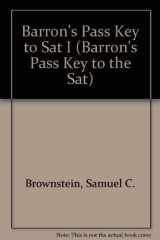 9780812018844-0812018842-Barron's Pass Key to Sat I (BARRON'S PASS KEY TO THE SAT I)